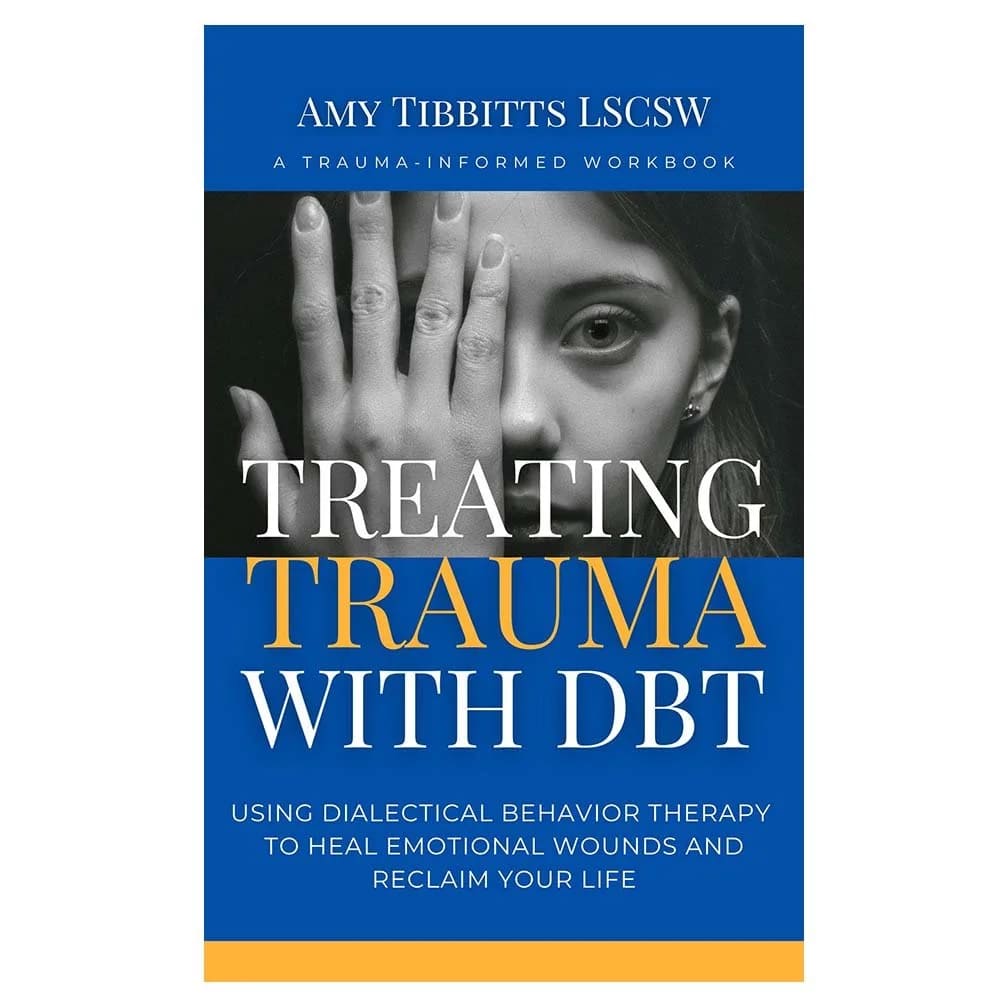 Treating Trauma with DBT isn’t just a workbook